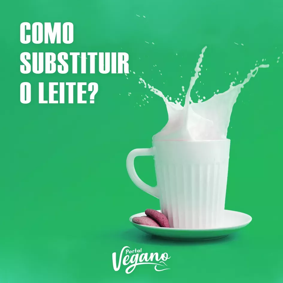 Como substituir o leite de vaca?