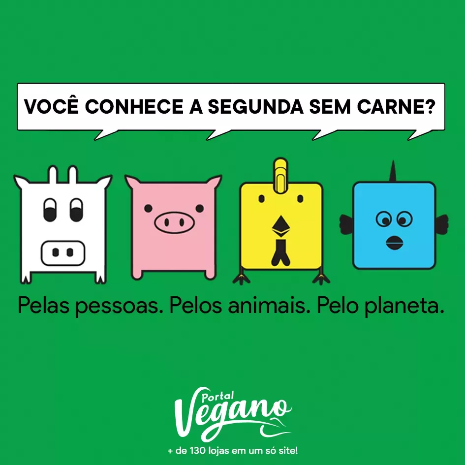 Você conhece a segunda sem carne? Pelas pessoas. Pelos animais. Pelo planeta. 