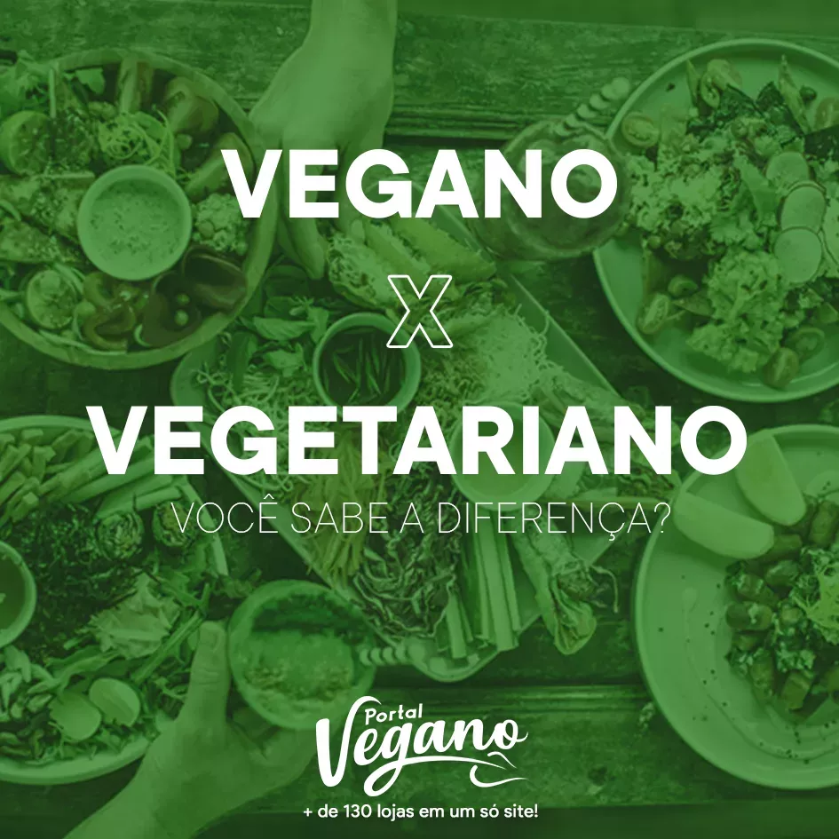 Vegano x Vegetariano - Você sabe a diferença?